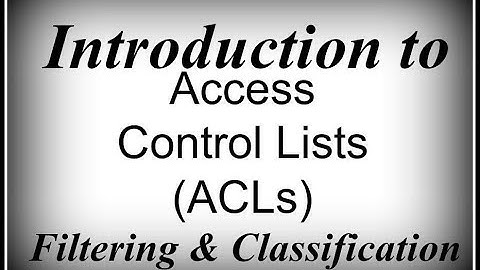 Introducing ACL Operation !! Introduction to ACLs  !! Filtering & Classification !!
