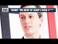 Jared Kushner IN TROUBLE, Trump is Done With His "Woke S***"