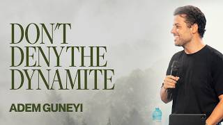 Don't Deny the Dynamite | Ps Adem Guneyi | Freedom Centre
