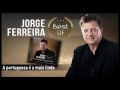 Jorge ferreira  a portuguesa  a mais linda