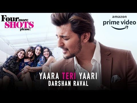 Yaara Teri Yaari Full Video Song by DARSHAN RAVAL | Four More Shots Please 2019