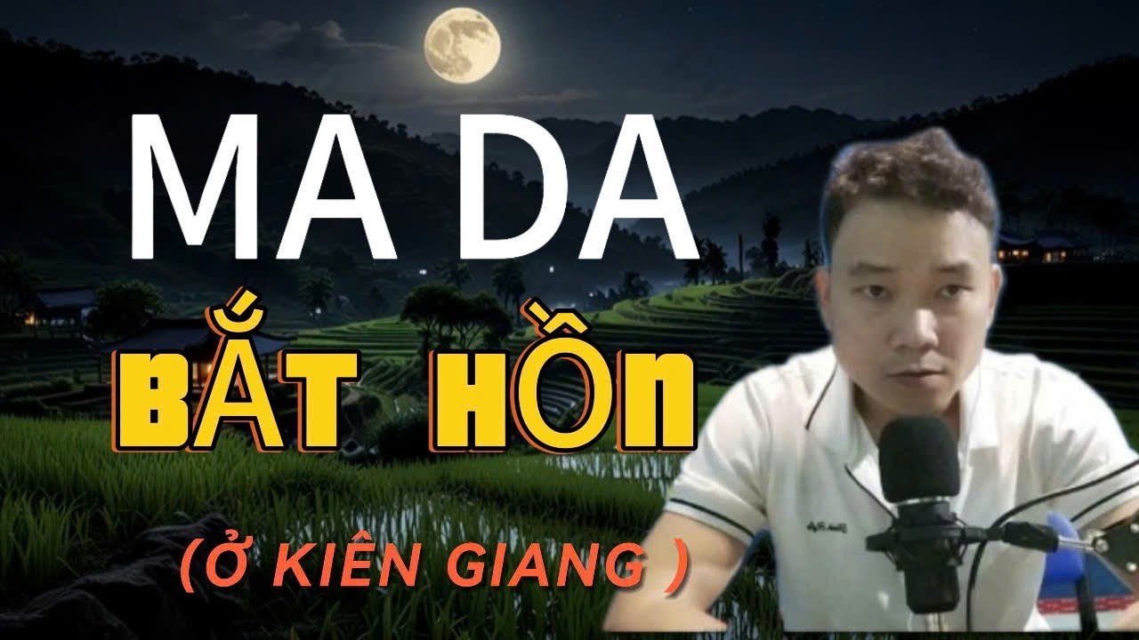 [tap258] MA DA BẮT HỒN ; Chuyện ma có thật