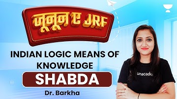 Indian Logic Means of Knowledge | SHABDA | Logical Reasoning | JRF December 2023 | Dr. Barkha