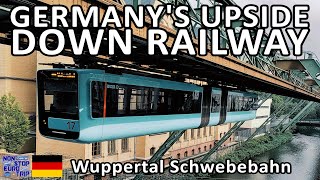 GERMANY'S UPSIDE DOWN RAILWAY / WUPPERTAL SCHWEBEBAHN REVIEW