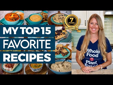 MY TOP 15 FAVORITE PLANT BASED RECIPES 🏆 Celebrating 7 Years of making this show!