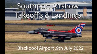 4k Takeoff's and Landing's at Blackpool Airport for Southport Airshow 2022 by Darrell Towler 4,292 views 1 year ago 18 minutes