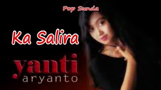 KA SALIRA   - YANTI ARYANTO (Video Lirik Sunda).