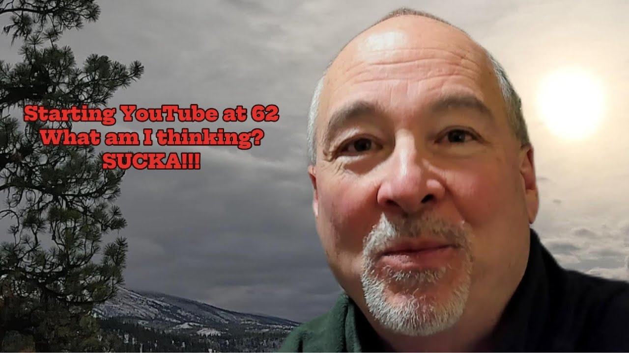 Starting YouTube at 62, What's wrong with me?