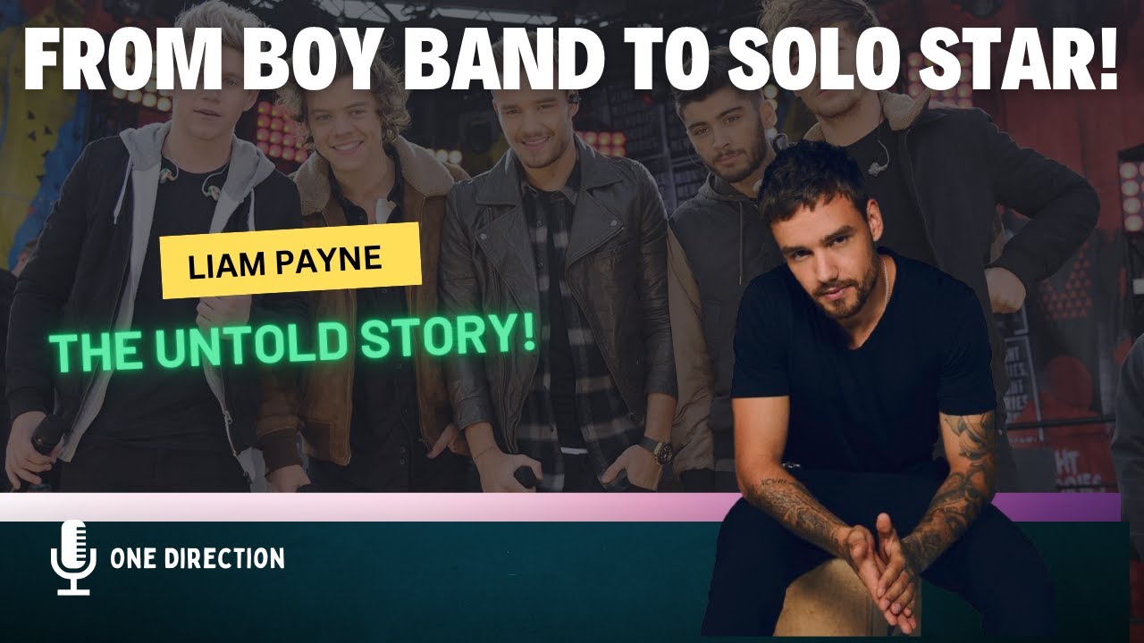 Liam Payne: From One Direction to Solo Stardom