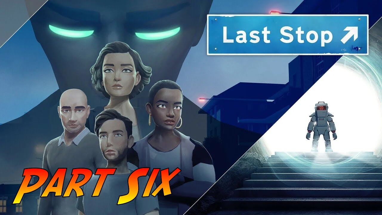 Last Stop | Gameplay Walkthrough - Part Six - Ending | No Commentary