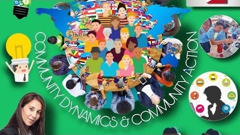 COMMUNITY DYNAMICS AND COMMUNITY ACTION (PART 1)