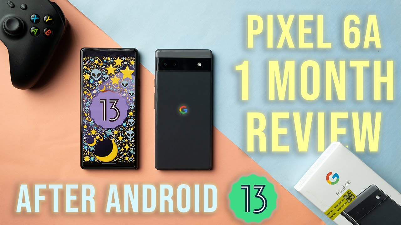 Google Pixel 6a Review  Now after Android 13 Update 