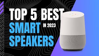The BEST Smart Speakers In 2023