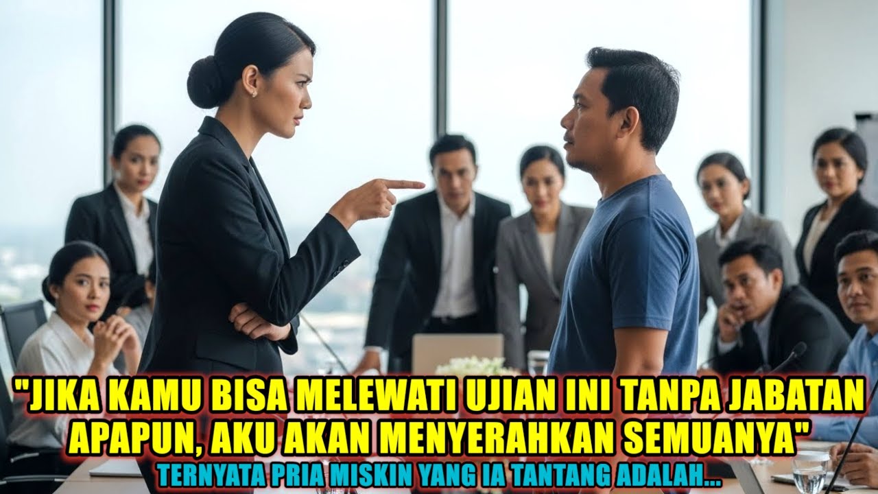 CEO Cantik Angkuh Tantang Pria Miskin Tanpa Jabatan, Jika Kau Bisa Lewati Ujian Ini Akan Kuberi Semu