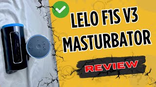 LELO F1S V3 Review: Best AI Male Masturbator?