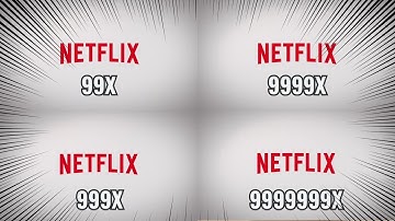 Netflix Intro Getting 999999X Speed