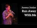 Jeremy Jordan | "Run Away With Me" | Kerrigan-Lowdermilk
