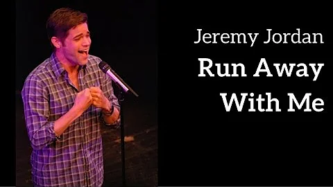 Jeremy Jordan | "Run Away With Me" | Kerrigan-Lowd...