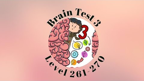 Brain Test 3 Level 261,262,263,264,265,266,267,268, 269 and 270