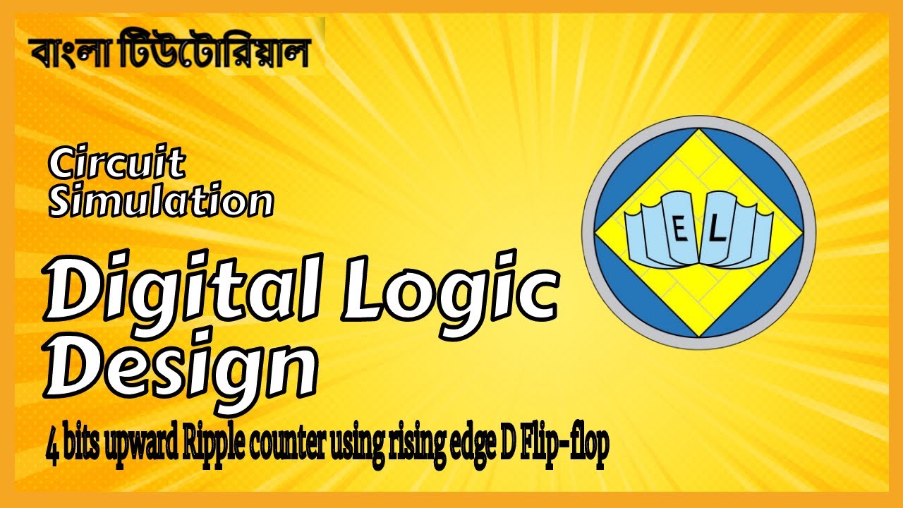 4 bits upward Ripple counter using rising edge D Flip-flop in Logisim ...