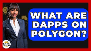 What Are DApps On Polygon? - CryptoBasics360.com