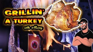 Grilling a Turkey with Messy!!!