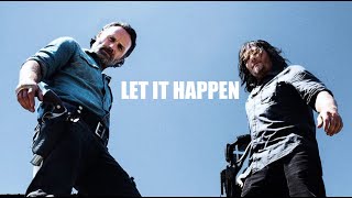 Let it Happen | The Walking Dead Edit