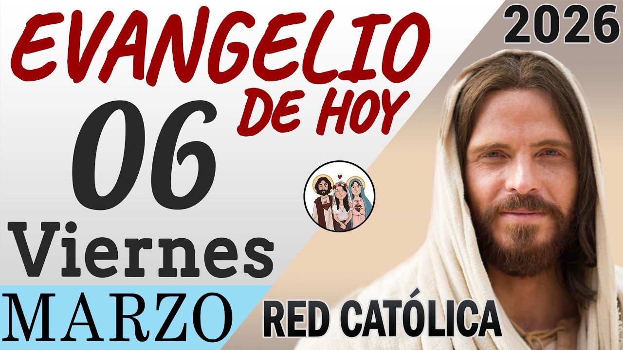 Evangelio de Hoy Viernes 06 de Marzo de 2026 | REFLEXIÓN | Red Catolica