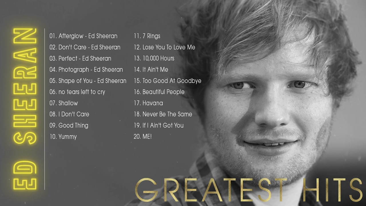 Ed Sheeran Greatest Hits Full Album - Best Songs of Ed Sheeran playlist