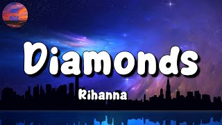 Rihanna – Diamonds || Hozier, Keane, Passenger (Mix Lyrics)