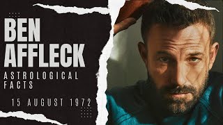 Ben Affleck astrological facts from his birth chart  August 15, 1972)