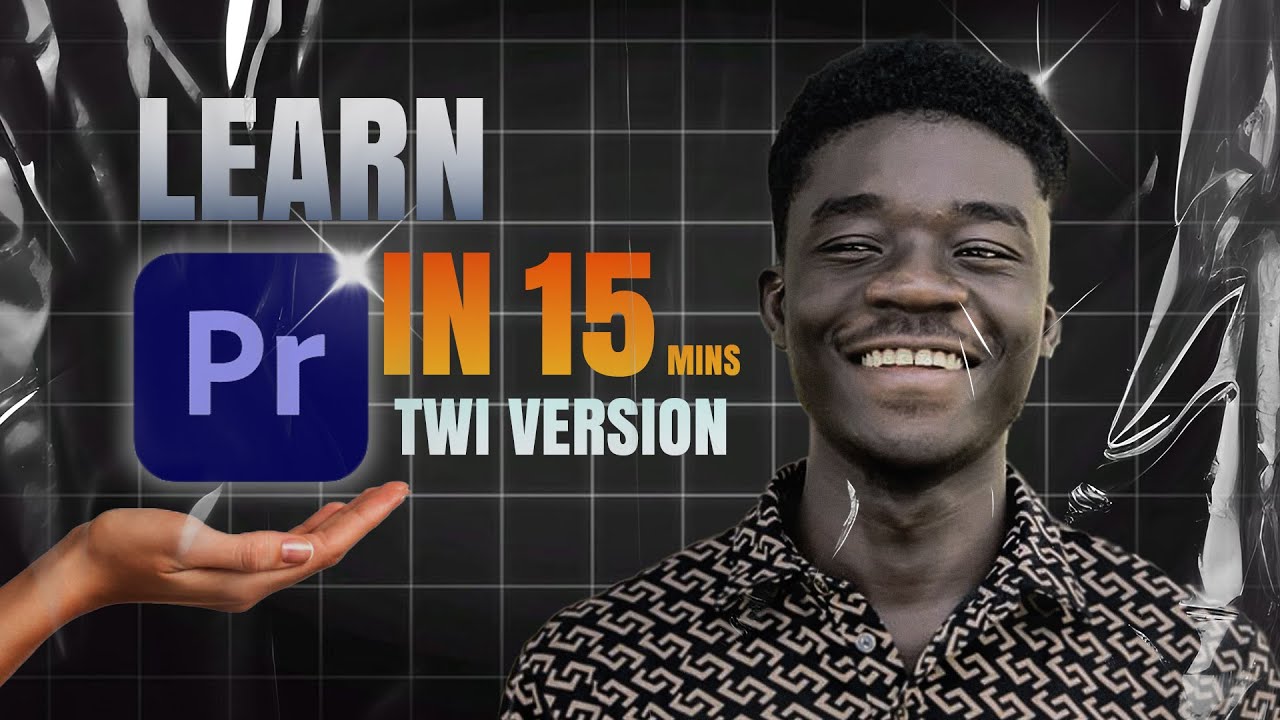 Learn Premiere Pro In 15 minutes - Beginner Tutorial (Twi Version ...