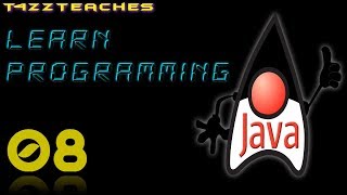 T4zzTeaches Java - (E08) Scope, & How Memory Works