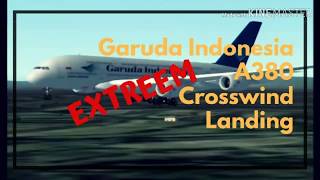 A380 Garuda Indonesia Extreme Crosswind Landing
