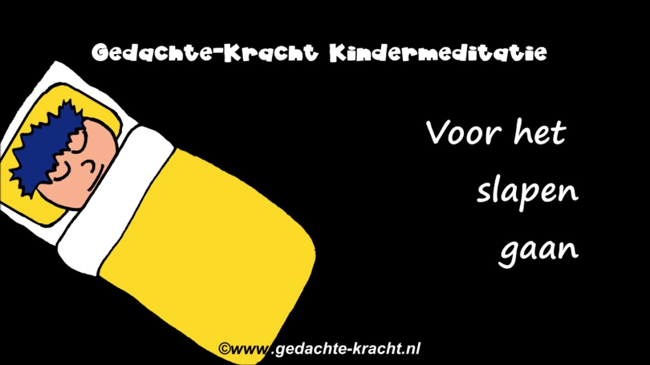 Voor het slapen gaan - Gedachte-Kracht Kindermeditatie - YouTube