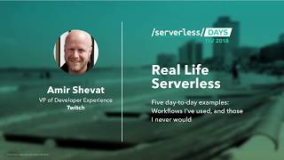 Amir Shevat: Real-life Serverless // Serverless Days TLV Keynote