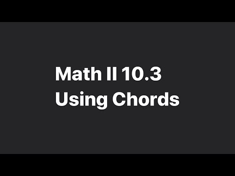 Math II 10.3 Using Chords