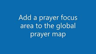 Walk with God:  Add a prayer focus area to the global prayer map screenshot 2
