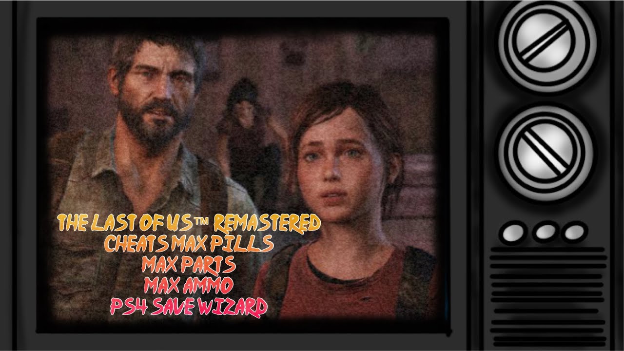 The Last of Us Cheats on Playstation 4 (PS4) 