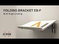 FOLDING BRACKET EB-F Multi Angle Locking - Sugatsune Japan