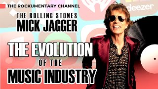 THE ROLLING STONES - MICK TALKS ABOUT THE EVOLUTION OF THE MUSIC INDUSTRY - The Rockumentary Channel