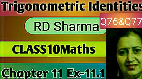 RD Sharma Solutions|Mathematics Class 10 RD Sharma|Ch-11 Trigonometric Identities|Ex-11.1 Q76 & Q77