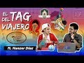 TAG DEL VIAJERO ft. Hanzer Díaz