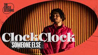 ClockClock - Someone Else (Live) | The Circle° Sessions