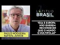 “EUA e Europa não querem reconhecer que o mundo é multipolar” | Paulo Nogueira no Latitud Brasil