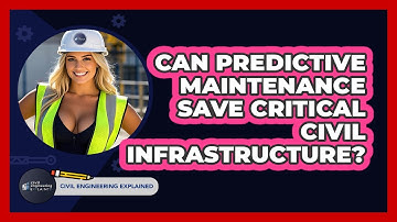 Can Predictive Maintenance Save Critical Civil Infrastructure? - Civil Engineering Explained