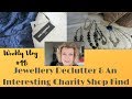 Weekly Vlog 11: Jewellery Declutter & An Interesting Charity Shop Find