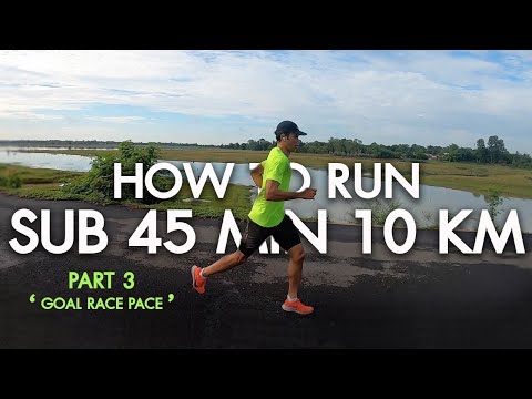 How To Run SUB 45min 10km [Part 3] : วัดความสามารถในการวิ่งที่ความเร็วเป้าหมาย 10 กม. Goal Race Pace