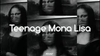 Teenage mona lisa (hloshit remix)