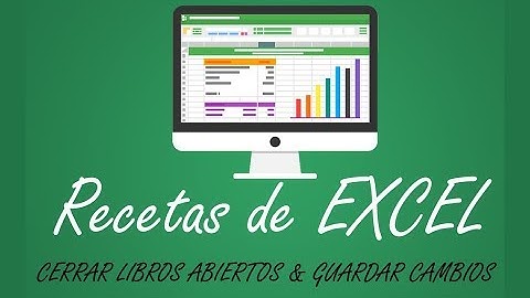 Cerrar libros automaticamente guardando cambios - Receta de Excel 4